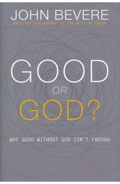 BK2021 - GOOD OR GOD? - John Bevere - جون بيفير - 1 