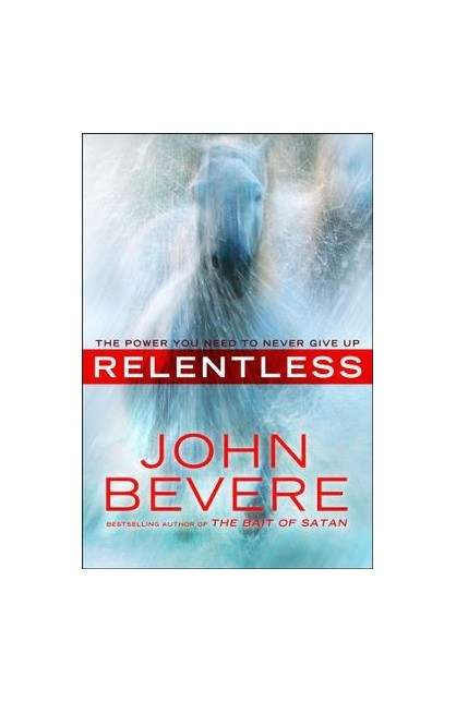 BK1340 - RELENTLESS - John Bevere - جون بيفير - 1 