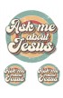 ASK ME ABOUT JESUS UV STICKER